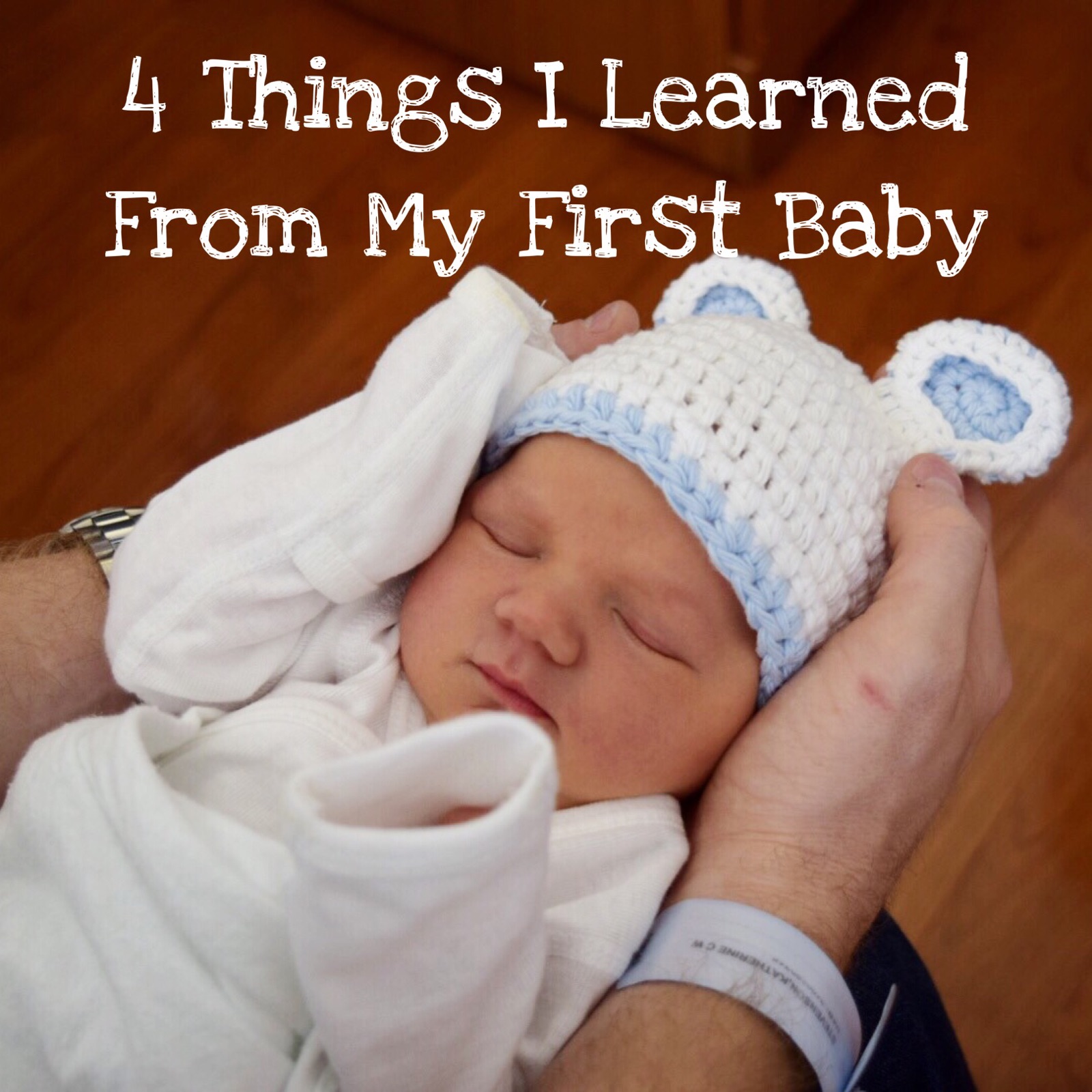 4 Things I Learned from My First Baby