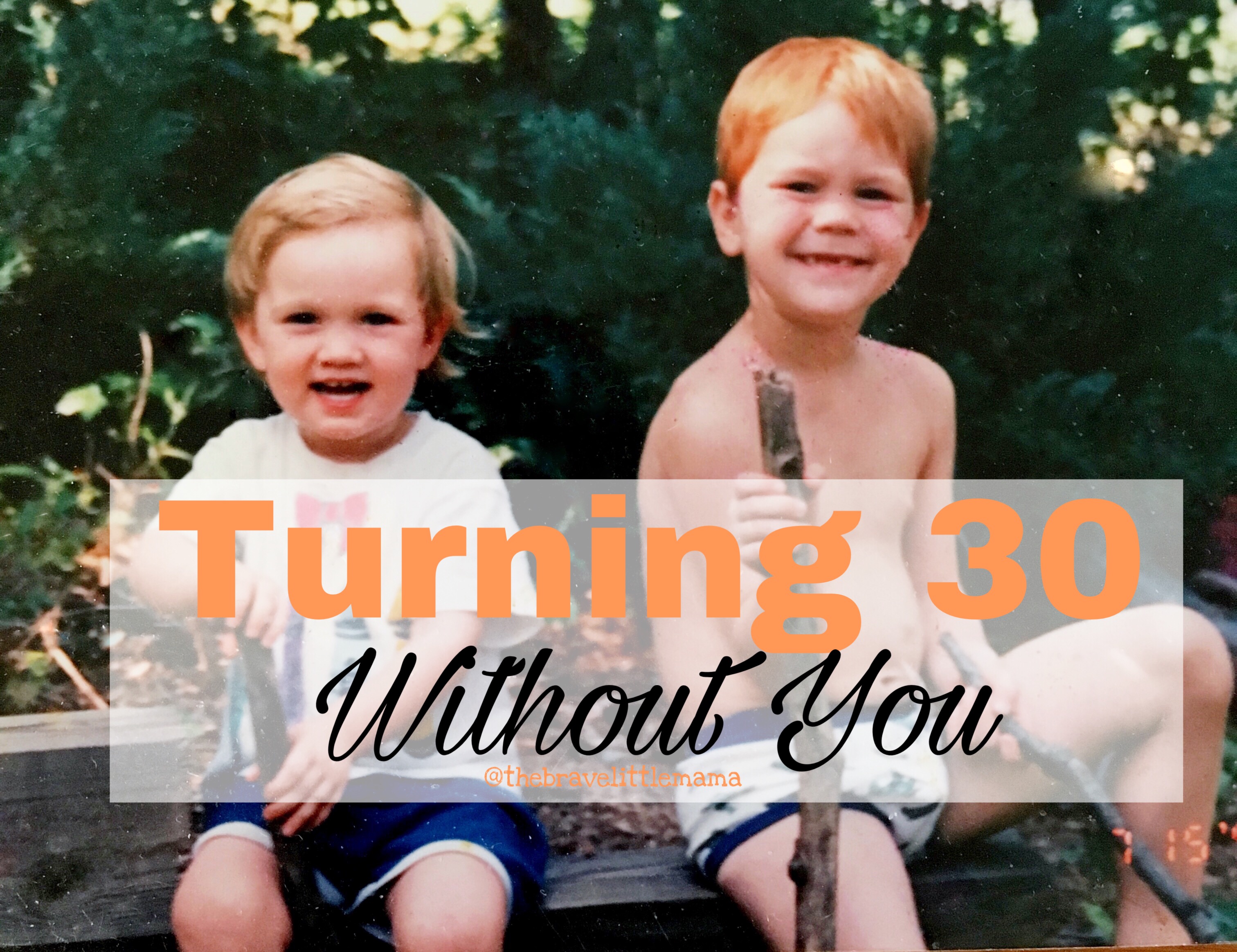 Turning 30 Without You